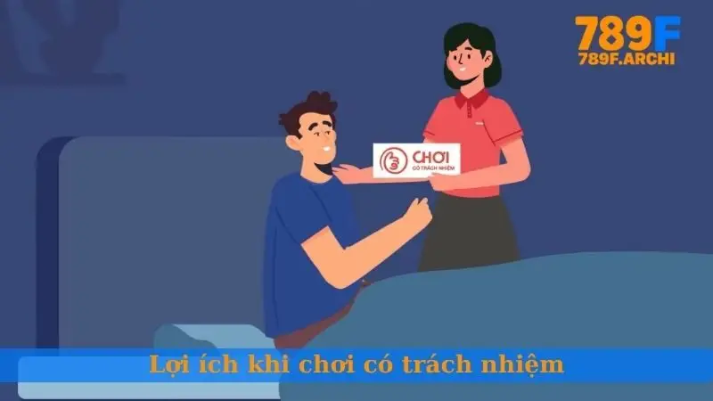 Lợi ích đỉnh chóp khi chơi có trách nhiệm
